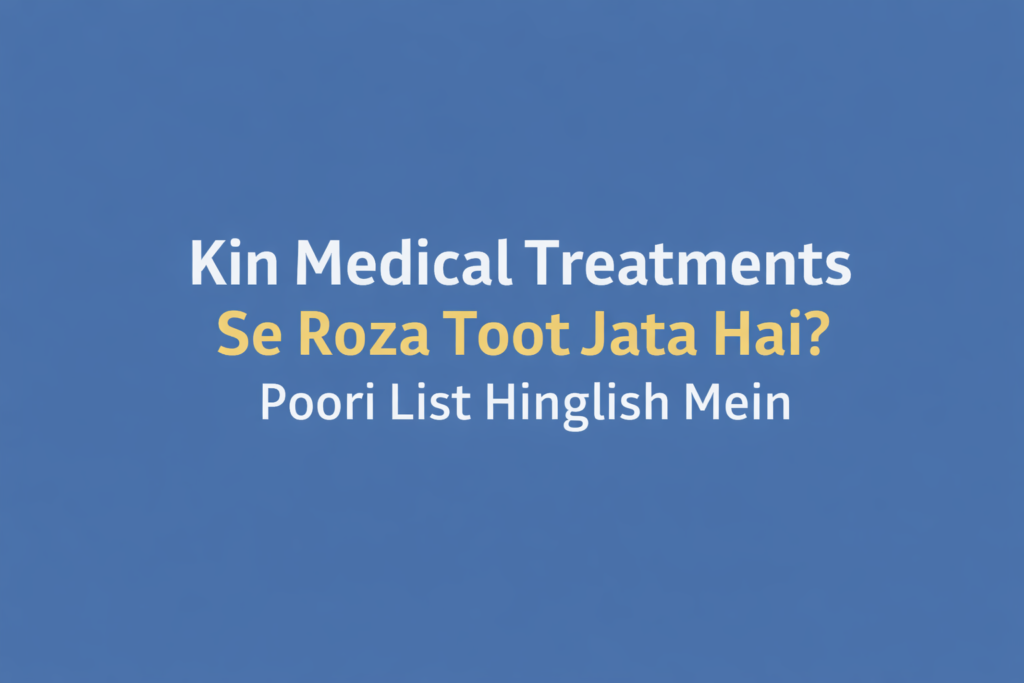 Kin Medical Treatments Se Roza Toot Jata Hai – Hinglish blog header image on blue background